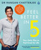 Feel Better In 5 : Your Daily Plan to Feel Great for Life