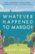 Whatever Happened To Margo