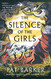 SILENCE OF THE GIRLS