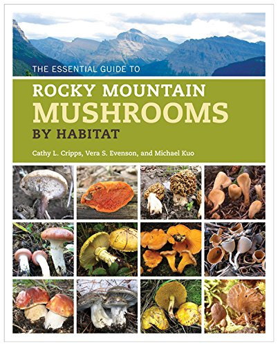 Essential Guide to Rocky Mountain Mushrooms by Habitat