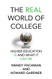Real World of College: What Higher Education Is and What It Can Be