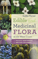 Edible and Medicinal Flora of the West Coast: The Pacific