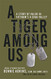 Tiger among Us: A Story of Valor in Vietnam's A Shau Valley