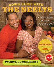 Down Home with the Neelys: A Southern Family Cookbook