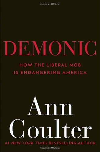 Demonic: How the Liberal Mob Is Endangering America