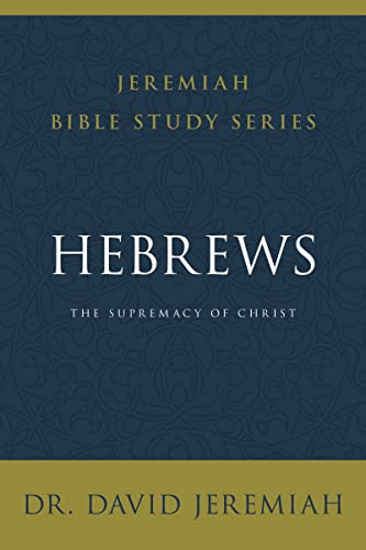 Hebrews: The Supremacy of Christ