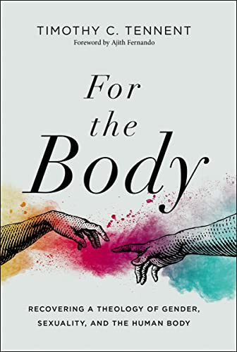 For the Body: Recovering a Theology of Gender Sexuality and the Human Body