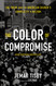 Color of Compromise: The Truth about the American Church's