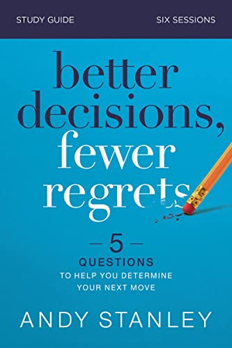 Better Decisions Fewer Regrets Study Guide