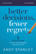 Better Decisions Fewer Regrets Study Guide