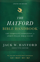 Hayford Bible Handbook: The Complete Companion for Spirit-Filled Bible Study