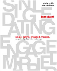 Single Dating Engaged Married Study Guide: Navigating Life +