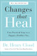 Changes That Heal: Four Practical Steps to a Happier Healthier You
