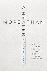 More Than a Healer: Not the Jesus You Want but the Jesus You Need