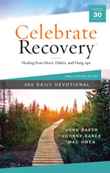 Celebrate Recovery 365 Daily Devotional: Healing from Hurts Habits and Hang-Ups