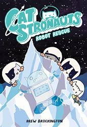 CatStronauts: Robot Rescue (CatStronauts 4)