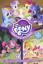 My Little Pony: Ponyville Mysteries: The Cutie Mark Chronicles Volume 1