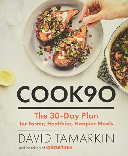 Cook90: The 30-Day Plan for Faster Healthier Happier Meals