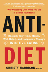 Anti-Diet: Reclaim Your Time Money Well-Being and Happiness