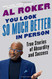 You Look So Much Better in Person: True Stories of Absurdity and Success