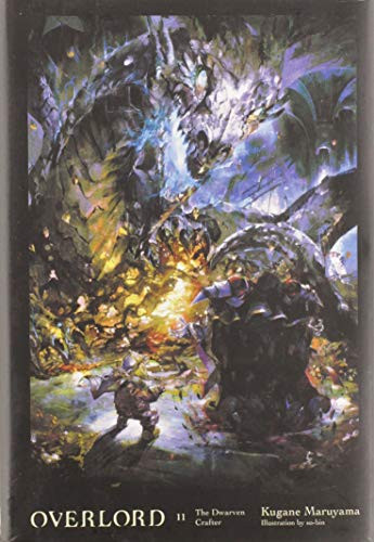 Overlord Vol. 11 (light novel): The Dwarven Crafter (Overlord 11)