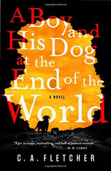 Boy and His Dog at the End of the World: A Novel