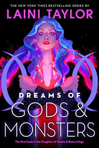 Dreams of Gods & Monsters (Daughter of Smoke & Bone 3)