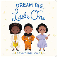 Dream Big Little One (Vashti Harrison)