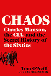Chaos: Charles Manson the CIA and the Secret History of the Sixties