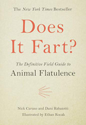 Does It Fart?: The Definitive Field Guide to Animal Flatulence