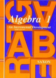 Algebra 1 An Incremental Development by John H Saxon