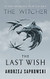 Last Wish: Introducing the Witcher (The Witcher 1)
