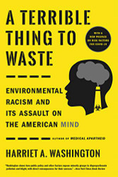 Terrible Thing o Wase: Environmenal Racism and Is Assaul on