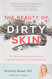 Beauty of Dirty Skin