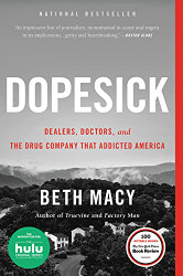 Dopesick: Dealers Doctors and the Drug Company that Addicted America