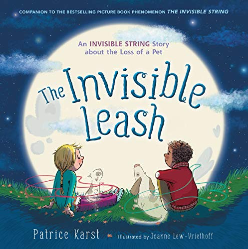 Invisible Leash: An Invisible String Story About the Loss of a Pet