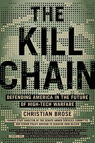 Kill Chain: Defending America in the Future of High-Tech Warfare