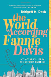 World According to Fannie Davis: My Mother's Life in the Detroit Numbers