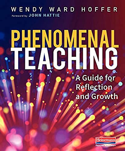 Phenomenal Teaching: A Guide for Reflection and Growth