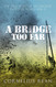Bridge Too Far Cornelius Ryan (author)