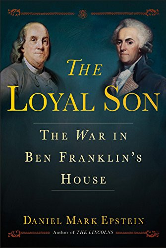 Loyal Son: The War in Ben Franklin's House