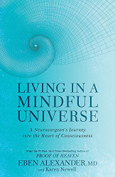 Living in a Mindful Universe: A Neurosurgeon's Journey into the