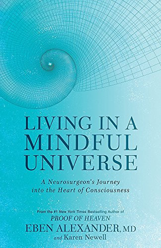 Living in a Mindful Universe: A Neurosurgeon's Journey into the