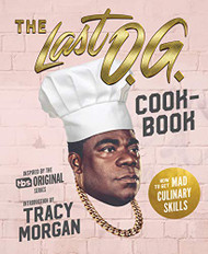 Last O.g. Cookbook: How to Get Mad Culinary Skills