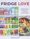 Fridge Love: Organize Your Refrigerator for a Healthier