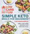 Low Carb Yum Simple Keto Meals For Beginners: 125+ Low Carb