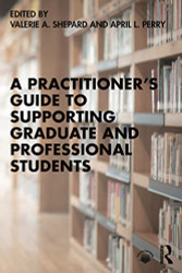 Practitioner's Guide to Supporting Graduate and Professional Students