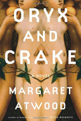 Oryx and Crake: A Novel (Atwood Margaret Eleanor)