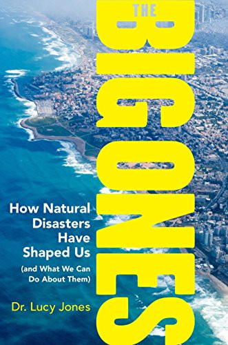 Big Ones: How Natural Disasters Have Shaped Us