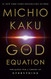 God Equation: The Quest for a Theory of Everything